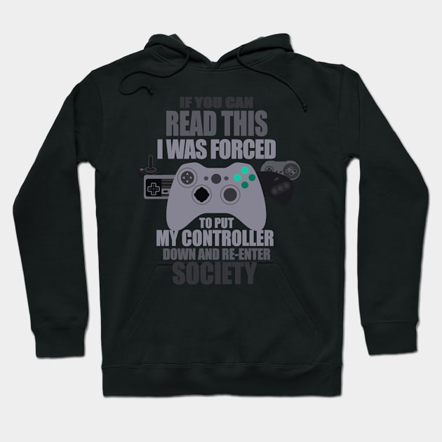 I Was Forced To Put My Controller Down Funny Gamer Gaming T-Shirt Hoodie by vo_maria